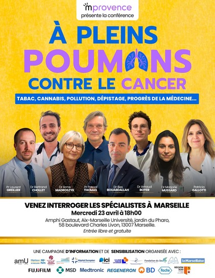 Affiche de la conférence ‘À Pleins Poumons contre le cancer’ organisée par mProvence. Titre en majuscules violettes et bleues sur fond jaune. Sous-titre : tabac, cannabis, pollution, dépistage, progrès de la médecine. Huit intervenants sont présentés en photo : Pr Greillier, Dr Chollet, Dr Madroszyk, Pr Thomas, Dr Bouabdallah, Dr Boyer, Dr Mussard, Patricia Gallotti. Mention : ‘Venez interroger les spécialistes à Marseille’, avec date et lieu : mercredi 23 avril à 18h, Amphi Gastaut, Aix-Marseille Université, jardin du Pharo. En bas, logos des partenaires : amU, AP-HM, Hôpital Saint-Joseph, Hôpital Européen, Institut Paoli-Calmettes, Ici Provence, Ligue contre le cancer, Fondation du Souffle, La Marseillaise, Fujifilm, MSD, Medtronic, Regeneron, BD, Roche, Région Sud.