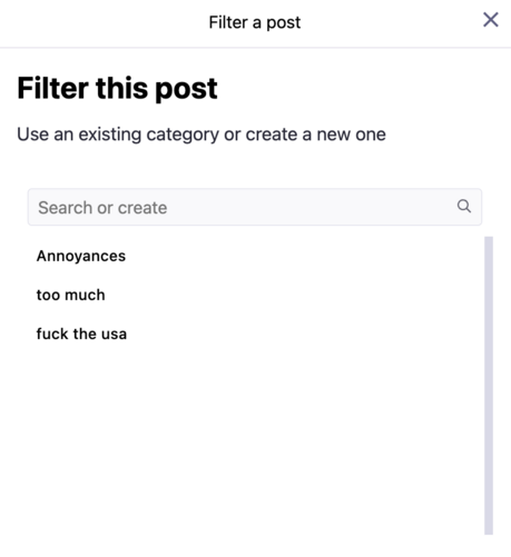 screen capture of mastodon filter list:
Annoyances
too much
fuck the usa
