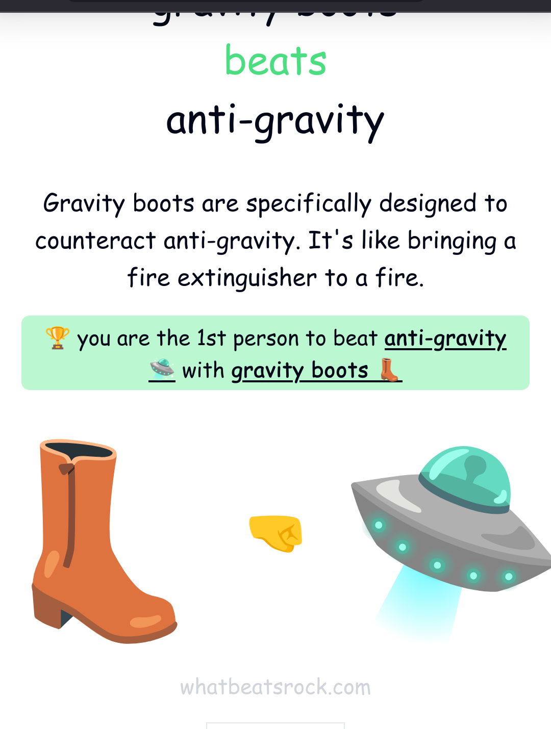 gravity boots

beats

anti-gravity

Gravity boots are specifically designed to counteract anti-gravity. It's like bringing a fire extinguisher to a fire.