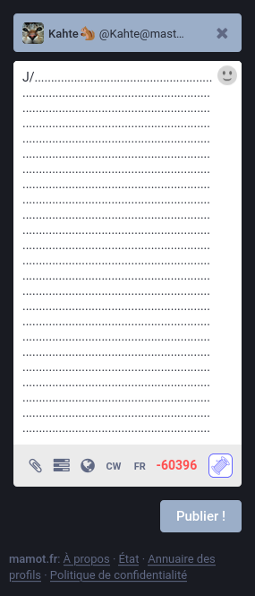 Capture d'écran d'un message rédigé par ma chatte sur mastodon. Ça commence par J/................................................................. (60396 caractères au total)
