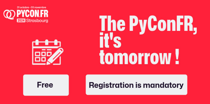 the PyConFR 2024, taking place from October 31 to November 3 in Strasbourg. Registration is mandatory but free of charge.