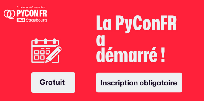 La PyConFR 2024 démarre ce jeudi 31 octobre à Strasbourg, inscription obligatoire mais gratuite