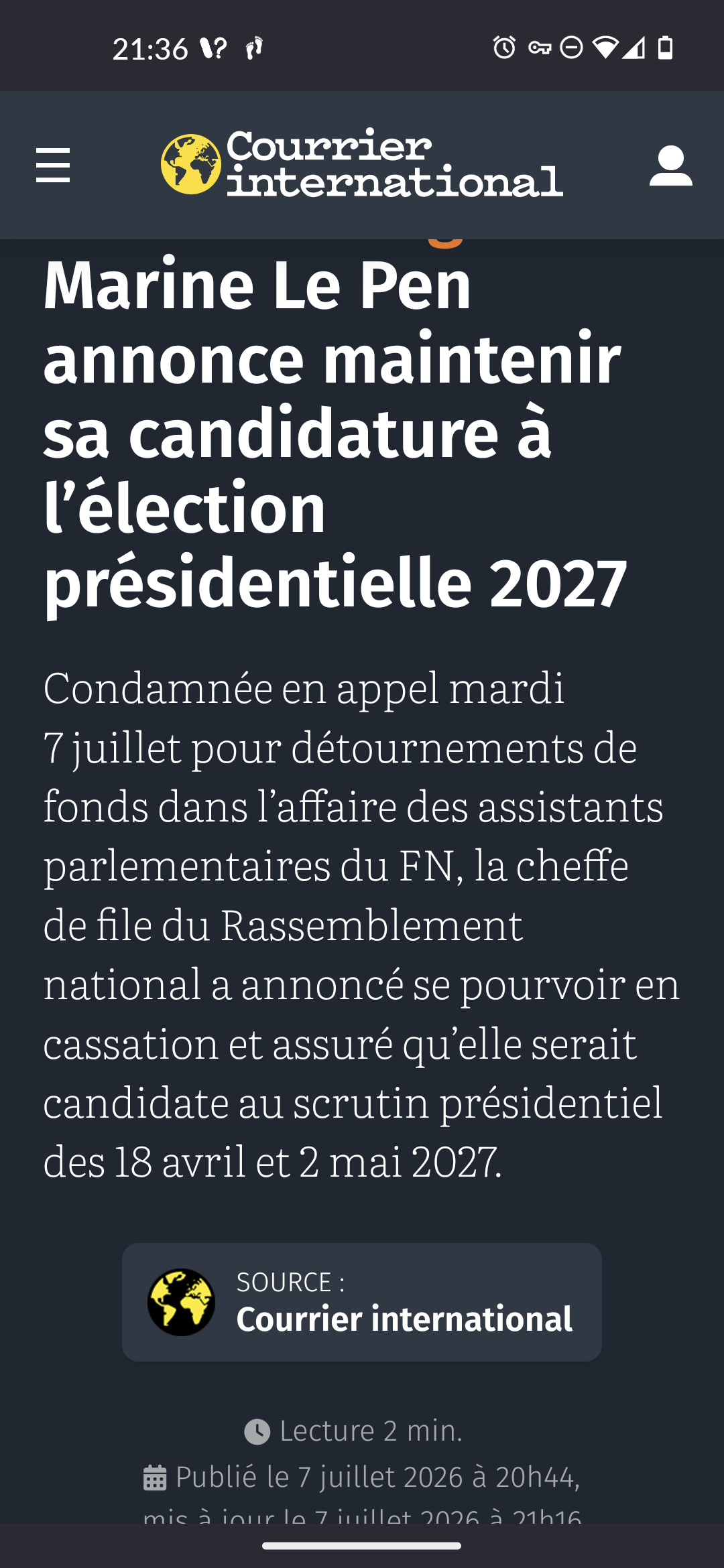 capture d'écran

Marine Le Pen annonce maintenir sa candidature à l’élection présidentielle 2027

Condamnée en appel mardi 7 juillet pour détournements de fonds dans l’affaire des assistants parlementaires du FN, la cheffe de file du Rassemblement national a annoncé se pourvoir en cassation et assuré qu’elle serait candidate au scrutin présidentiel des 18 avril et 2 mai 2027.